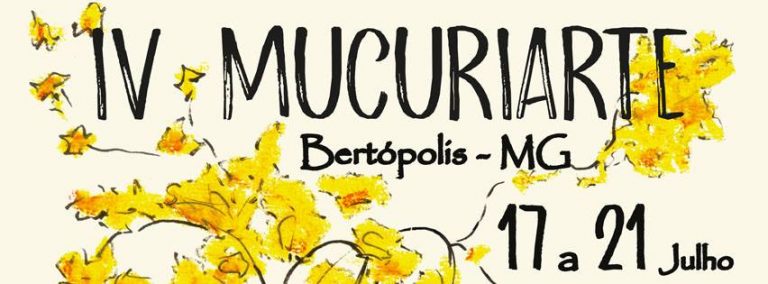 Bertópolis será sede o IV Mucuriarte dos dias 17 a 21 de julho.